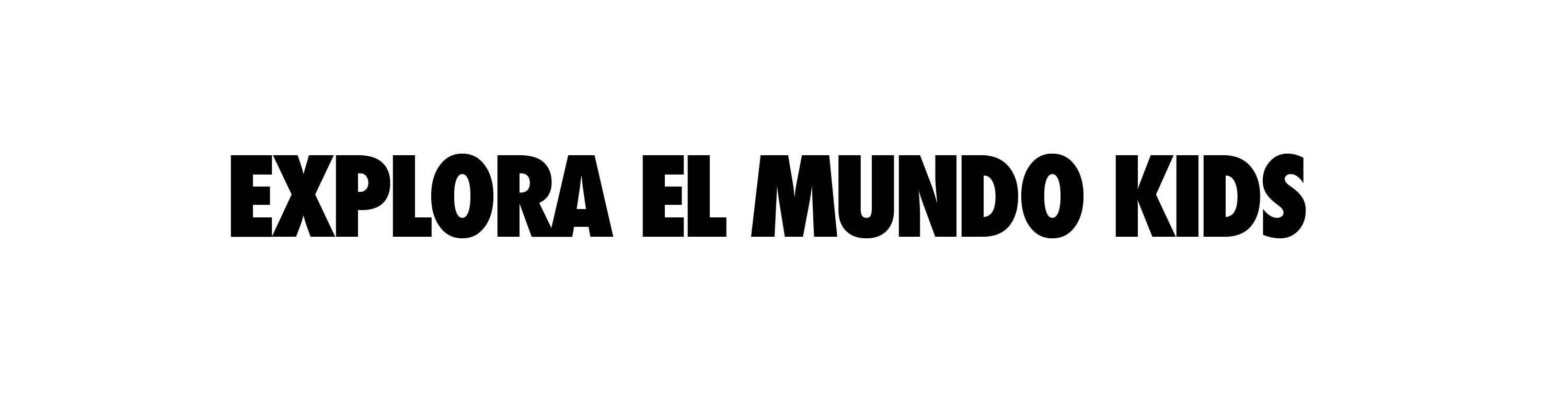 EXPLORA EL MUNDO KIDS