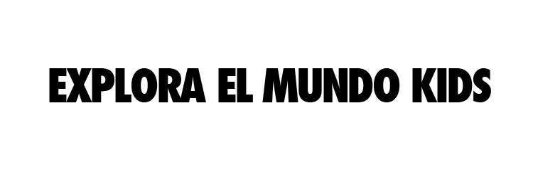 EXPLORA EL MUNDO KIDS